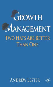 Title: Growth Management: Two Hats are Better than One, Author: A. Lester