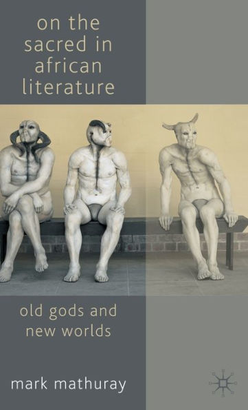 On the Sacred in African Literature: Old Gods and New Worlds