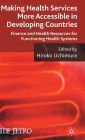 Making Health Services More Accessible in Developing Countries: Finance and Health Resources for Functioning Health Systems