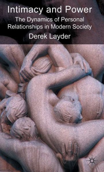 Intimacy and Power: The Dynamics of Personal Relationships in Modern Society