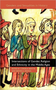 Title: Intersections of Gender, Religion and Ethnicity in the Middle Ages, Author: C. Beattie