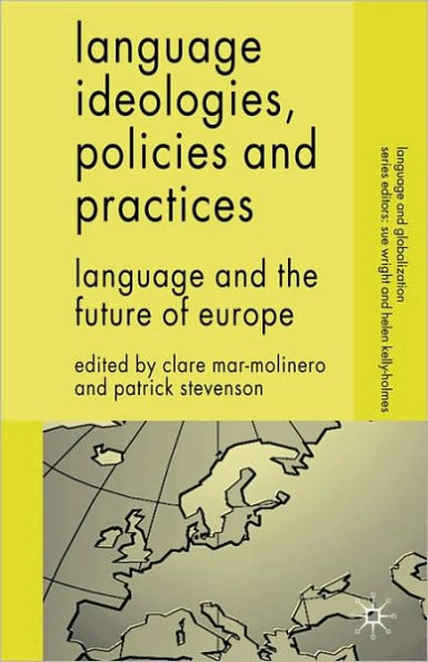 Language Ideologies, Policies and Practices: the Future of Europe