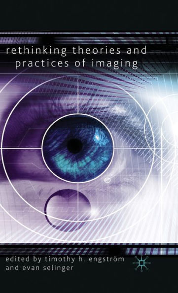 Rethinking Theories and Practices of Imaging