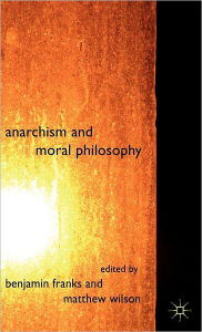 Title: Anarchism and Moral Philosophy, Author: B. Franks