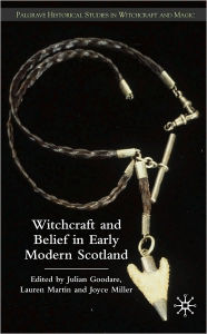 Title: Witchcraft and Belief in Early Modern Scotland, Author: Julian  Goodare