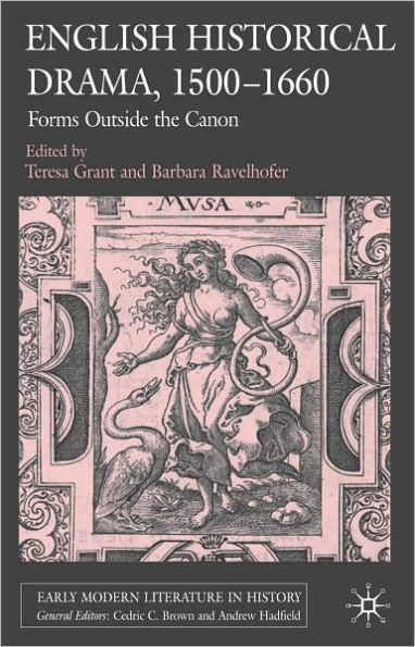 English Historical Drama, 1500-1660: Forms Outside the Canon