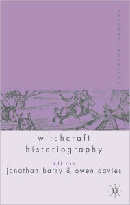 Title: Witchcraft Historiography, Author: Jonathan Barry