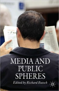 Title: Media and Public Spheres, Author: R. Butsch