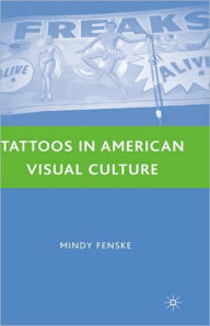 Title: Tattoos in American Visual Culture, Author: M. Fenske