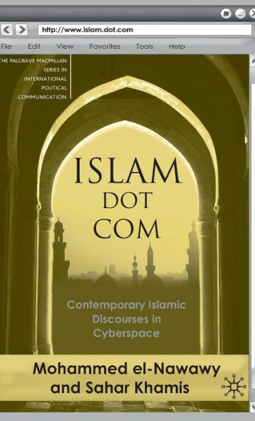 Islam Dot Com: Contemporary Islamic Discourses in Cyberspace