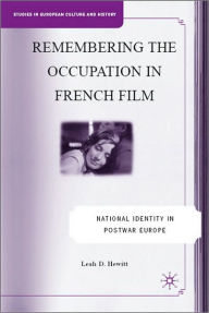 Title: Remembering the Occupation in French film: National Identity in Postwar Europe, Author: L. Hewitt