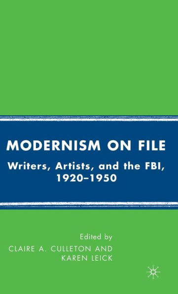 Modernism on File: Writers, Artists, and the FBI, 1920-1950