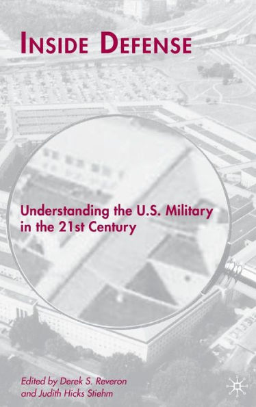 Inside Defense: Understanding the U.S. Military in the 21st Century