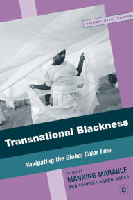 Title: Transnational Blackness: Navigating the Global Color Line, Author: M. Marable