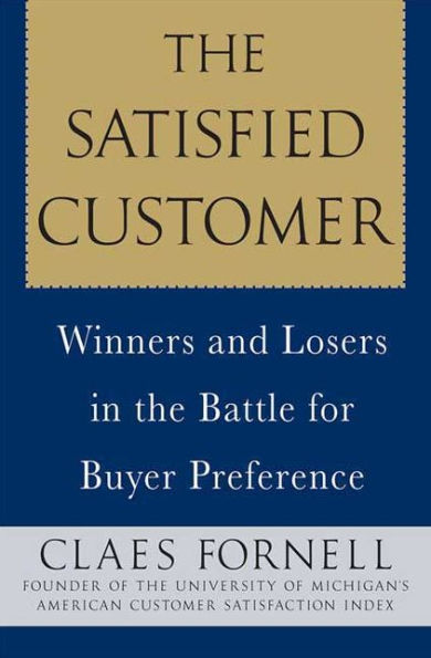 the Satisfied Customer: Winners and Losers Battle for Buyer Preference