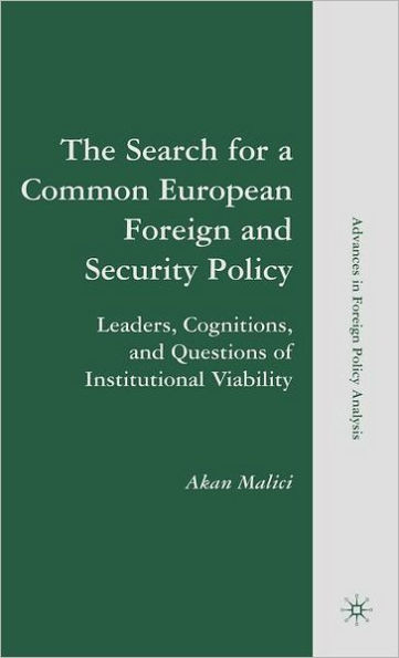 The Search for a Common European Foreign and Security Policy: Leaders, Cognitions