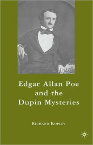 Title: Edgar Allan Poe and the Dupin Mysteries, Author: R. Kopley
