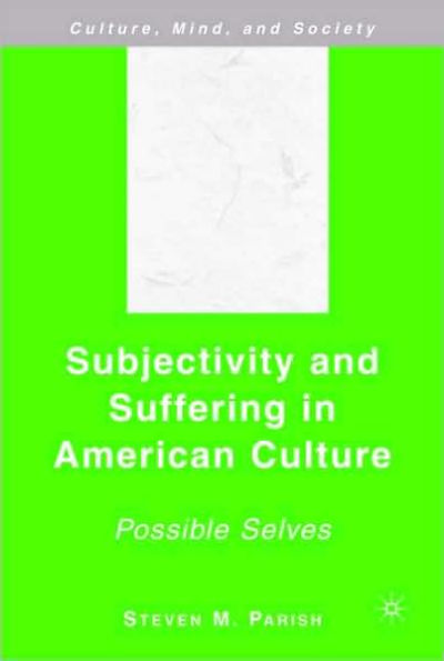 Subjectivity and Suffering in American Culture: Possible Selves