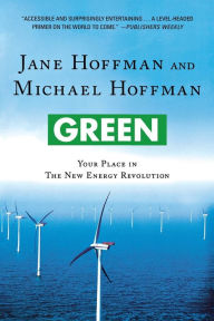 Title: Green: Your Place in the New Energy Revolution: Your Place in the New Energy Revolution, Author: Jane Hoffman