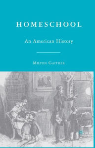 Title: Homeschool: An American History, Author: M. Gaither