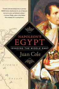 Title: Napoleon's Egypt: Invading the Middle East, Author: Juan Cole