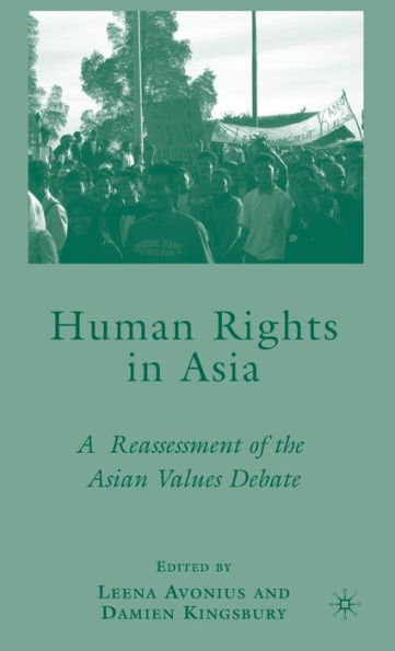 Human Rights in Asia: A Reassessment of the Asian Values Debate / Edition 1
