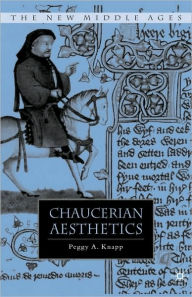 Title: Chaucerian Aesthetics, Author: P. Knapp