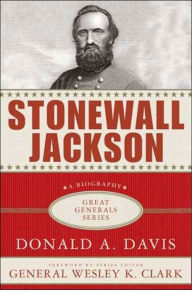 Title: Stonewall Jackson: A Biography, Author: Donald A. Davis