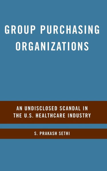 Group Purchasing Organizations: An Undisclosed Scandal in the U.S. Healthcare Industry