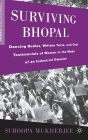 Surviving Bhopal: Dancing Bodies, Written Texts, and Oral Testimonials of Women in the Wake of an Industrial Disaster