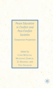 Title: Peace Education in Conflict and Post-Conflict Societies: Comparative Perspectives, Author: C. McGlynn