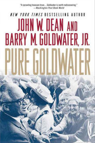 Title: Pure Goldwater, Author: John W. Dean