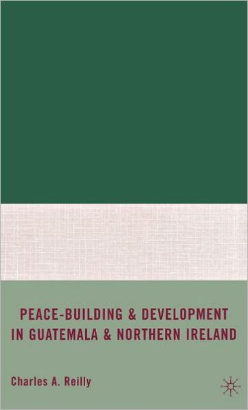 Peace-Building and Development in Guatemala and Northern Ireland