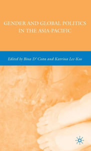 Title: Gender and Global Politics in the Asia-Pacific, Author: B. D'Costa