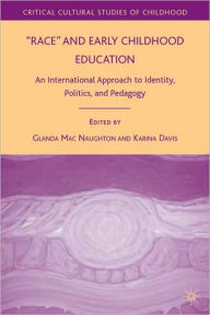 Title: Race and Early Childhood Education: An International Approach to Identity, Politics, and Pedagogy, Author: Kenneth A. Loparo