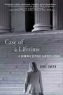 Case of a Lifetime: A Criminal Defense Lawyer's Story