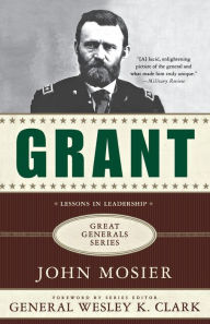 Title: Grant: A Biography, Author: John Mosier