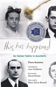 Title: This Has Happened: An Italian Family in Auschwitz, Author: Piera Sonnino