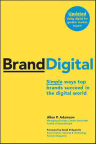 Title: BrandDigital: Simple Ways Top Brands Succeed in the Digital World, Author: Allen P. Adamson