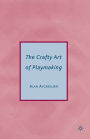 The Crafty Art Of Playmaking