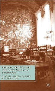 Title: Reading and Writing the Latin American Landscape, Author: B. Rivera-Barnes