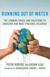 Alternative view 1 of Running Out of Water: The Looming Crisis and Solutions to Conserve Our Most Precious Resource