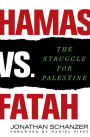 Hamas vs. Fatah: The Struggle For Palestine