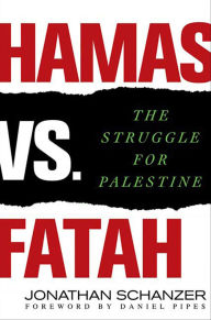 Title: Hamas vs. Fatah: The Struggle for Palestine, Author: Jonathan Schanzer