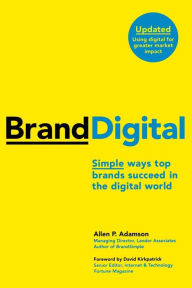 Title: BrandDigital: Simple Ways Top Brands Succeed in the Digital World, Author: Allen P. Adamson