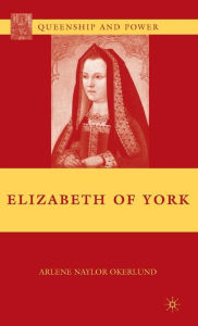 Title: Elizabeth of York, Author: A. Okerlund