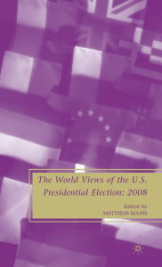 Title: The World Views of the US Presidential Election, Author: M. Maass