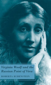 Title: Virginia Woolf and the Russian Point of View, Author: R. Rubenstein