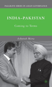 Title: India-Pakistan: Coming to Terms, Author: A. Misra