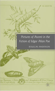 Title: Pictures of Ascent in the Fiction of Edgar Allan Poe, Author: D. Anderson